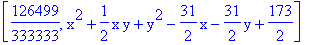 [126499/333333, x^2+1/2*x*y+y^2-31/2*x-31/2*y+173/2]